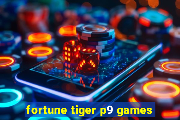 fortune tiger p9 games